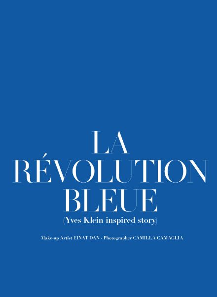 ‘La Révolution Bleue’ – CAMILLA CAMAGLIA photographs model Dora Franz for the Yves Klein-inspired editorial in L’OFFICIEL ARABIA 12/21, with make-up by Einat Dan and styling by Krzysztof Komorwski