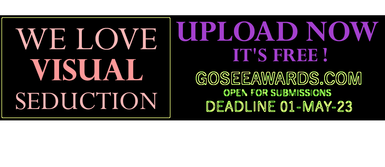 Visual Seduction - The GoSeeAWARDS are looking forward to your submissions !