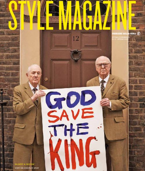 CORRIERE DELLA SERA STYLE Magazin mit BRIT SPECIAL featuring Gilbert & George - fotografiert von Charlie GRAY c/o LGA MANAGEMENT
