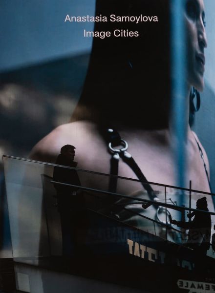 GoSee Buch Tipp: Anastasia Samoylova 'Image Cities' (Hatje Cantz) - eine visuelle Studie der immer engeren Integration zwischen dem fotografischen Bild und der städtischen Umgebung