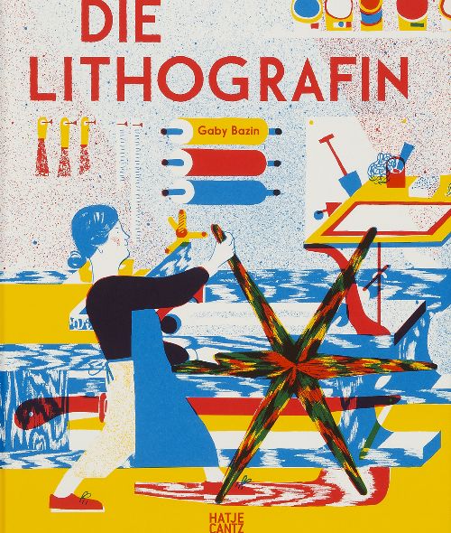GoSee Book Tip : Welcome to the lithographer’s workshop! ‘Die Lithografin’ by Gaby Bazin (Hatje Cantz)