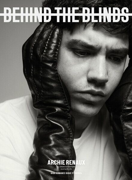 BEHIND THE BLINDS Cover-Story with Actor & Model Archie Renaux, styled by Ingo NAHRWOLD c/o BIGOUDI