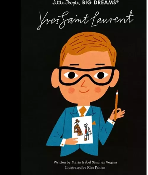 LITTLE PEOPLE, BIG DREAMS presents 'Yves Saint Laurent' - the children's book was illustrated by Klas FAHLÉN c/o 2AGENTEN