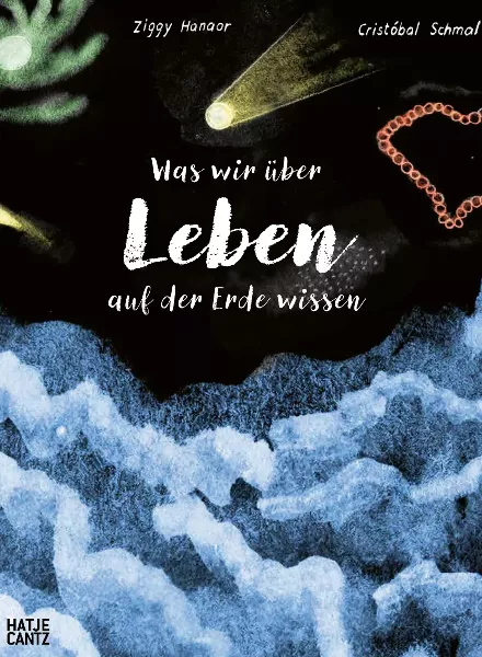 A poetically illustrated origin story of the universe and Earth – illustrated by Cristóbal Schmal (Hatje Cantz)