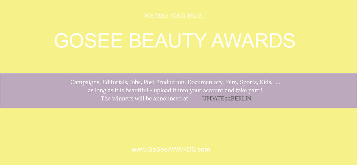 We miss your faces ! – The <b>GoSee BEAUTY AWARDS 2022 and Head of Jury RANKIN</b> are now looking forward to your submissions !