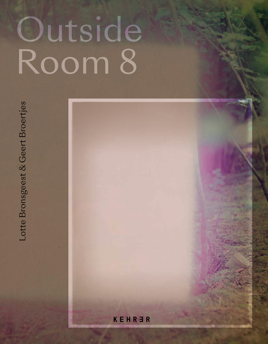 GoSee Tip : <b>‘Outside Room 8’ by Lotte Bronsgeest &amp; Geert Broertjes</b> – an autobiografical story about cancer, told using experimental techniques of analog photography (Kehrer Publishing)