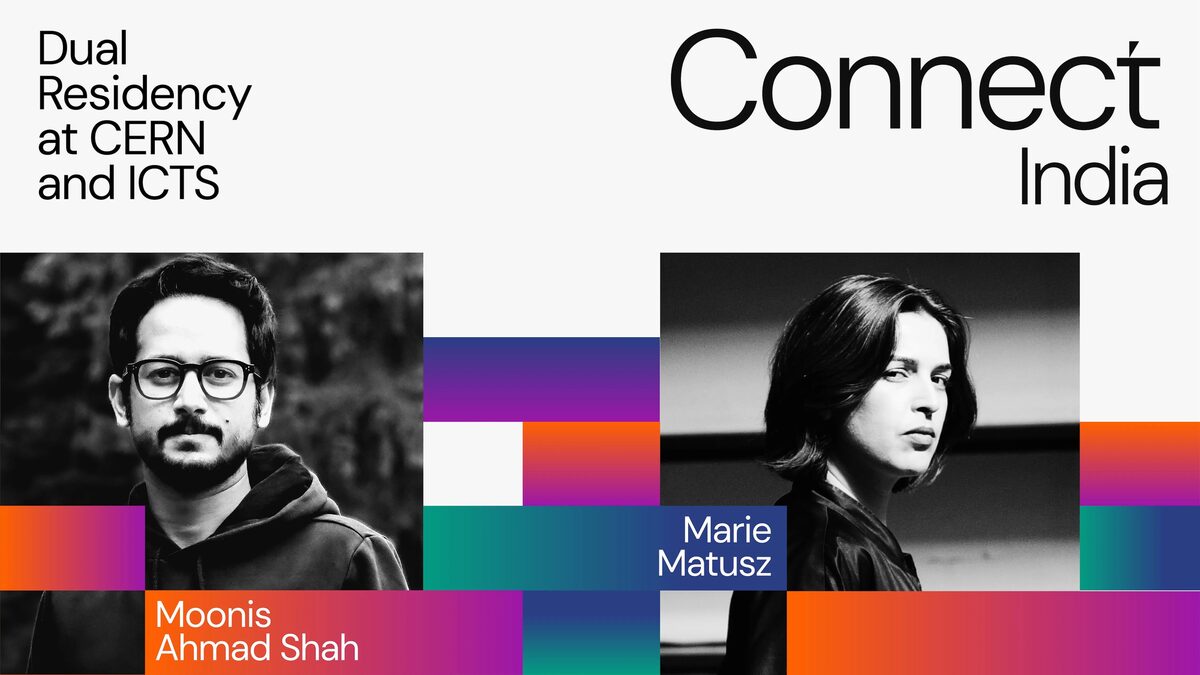 Marie Matusz and Moonis Ahmad Shah - Arts at CERN and Pro Helvetia announce the artists selected for the 2026 Connect India residency