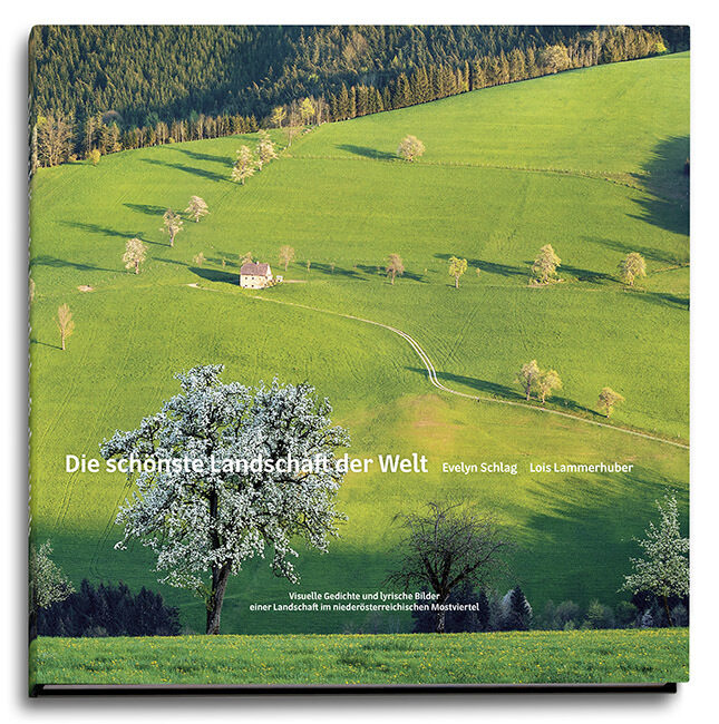 EDITION LAMMERHUBER presents in the book 'Die schönste Landschaft der Welt' (The most beautiful landscape in the world) visual stories and lyrical photos of a landscape in Lower Austria's Mostviertel