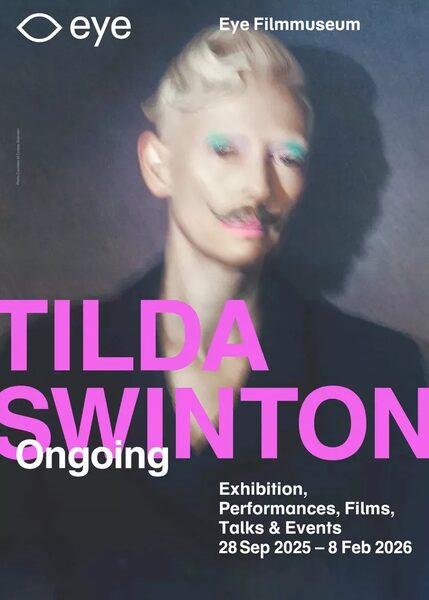 <b>Tilda Swinton 'Ongoing’ </b> – Exhibition at <b>EYE Filmmuseum</b> Amsterdam &amp; <b>Publication </b>(Hannibal Books) Celebrate 40 Years of Creative Practice